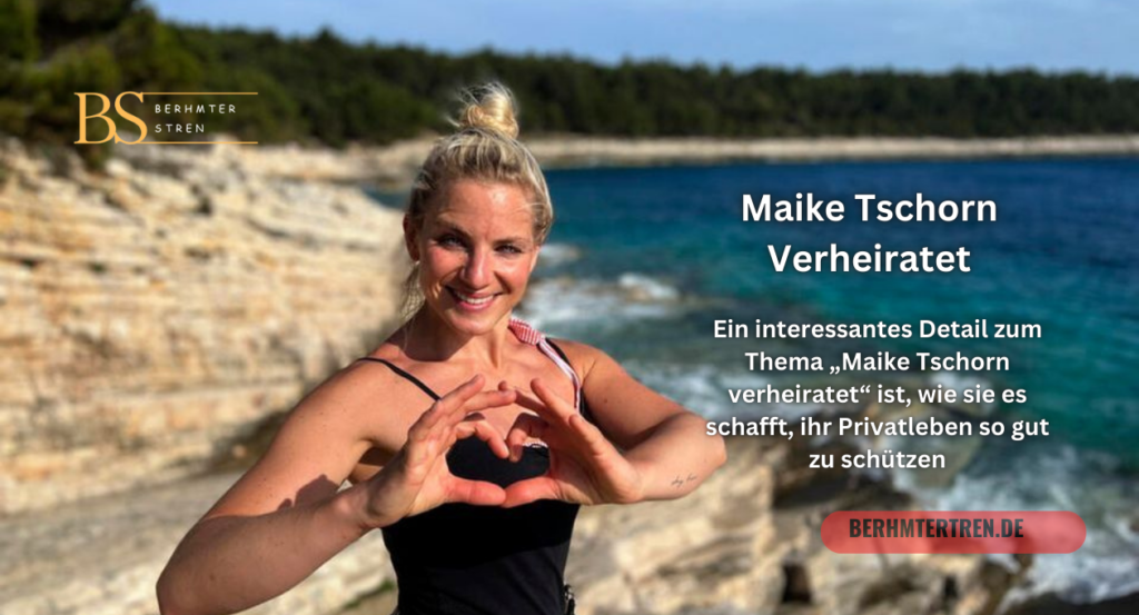 Maike Tschorn Verheiratet 1778825245398 1024x553
